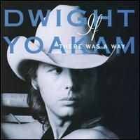 Dwight Yoakam - If There Was A Way
